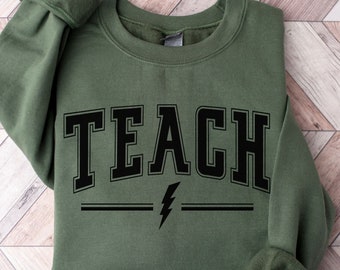 Teach sweatshirt, Back to School Sweatshirt, Teacher Apparel, Gift for Teacher, Teacher Sweatshirt, Group Teacher Sweatshirts, New Teacher