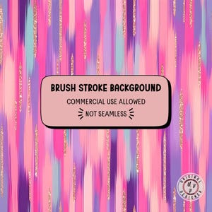 May include: Abstract brush stroke background in shades of pink, purple, and teal with vertical gold glitter accents. The image includes a text box that reads "BRUSH STROKE BACKGROUND, COMMERCIAL USE ALLOWED, NOT SEAMLESS."