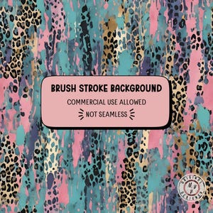 May include: Abstract digital background featuring a leopard print pattern with brush strokes in shades of pink, blue, and brown. The text "Brush Stroke Background", "Commercial Use Allowed", and "Not Seamless" is displayed in a pink box.