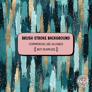 Peut inclure: Papier numérique abstrait avec des coups de pinceau bleu sarcelle et or. Le texte "Brush Stroke Background", "Commercial Use Allowed", et "Not Seamless" est sur l'image.