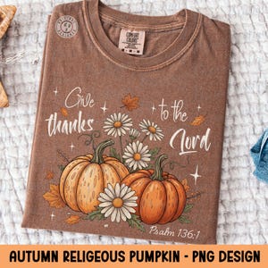 Autumn Pumpkins Religious PNG Design, Give Thanks To The Lord png, Autumn Pumpkin Patch Png, Bible Verse png, Trendy Autumn Cottagecore