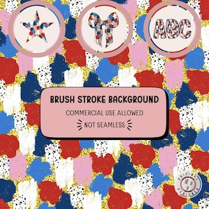 May include: A digital paper pattern with a red, white, and blue color scheme. The pattern features brushstrokes, polka dots, and gold glitter. The text "BRUSH STROKE BACKGROUND" and "COMMERCIAL USE ALLOWED" is displayed in a black rectangle. The text "NOT SEAMLESS" is displayed in a white rectangle. The pattern also features three circles with different designs: a star, a bow, and the letters "ABC".