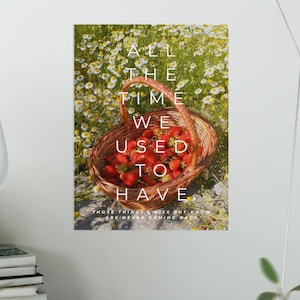 all the time we used to have poster