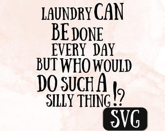 Laundry Svg, Housecleaning Svg, Life Svg, Farmhouse Svg, Housewarming Svg, College Svg, Dorm Decor, Loads of Fun, Sarcastic Svg, Roommates