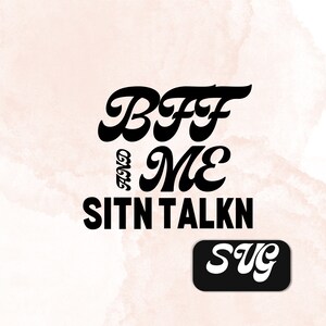 BFF Svg, Best Friend Svg, Friends Forever Svg, Girlfriend Svg, Party Svg, Talk Svg, Bestie Era Svg, Friendship Svg, Thanks Svg, Laugh Svg