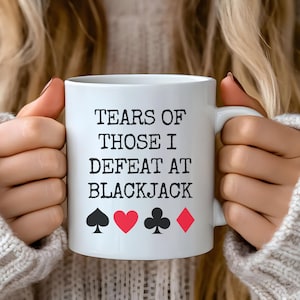 Kubek „Łzy tych, których pokonałem w Blackjacku”, zabawny prezent dla gracza w pokera, kubek hazardzisty, gracz w Blackjacka, 15-uncjowa filiżanka do kawy