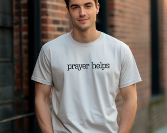 Prayer Helps T-Shirt, Christian Gift