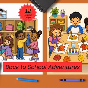 May include: A coloring book titled Back to School Adventures featuring 12 coloring pages. The cover displays two scenes: children interacting with lockers and backpacks, and children painting autumn leaves at a table, surrounded by colored pencils.