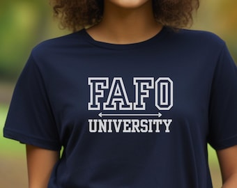 FAFO University T-Shirt, School of Hard Knocks, Sassy Gift