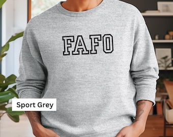 FAFO Sweatshirt, F*ck around and Find Out, SCHWARZES Schriftzug Sweatshirt, Grössen bis 5XL