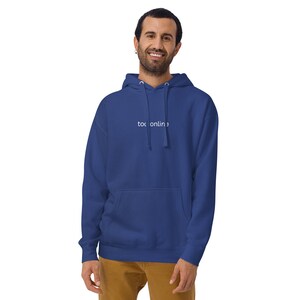 too online | Unisex Hoodie