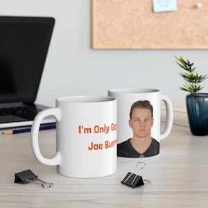 Funny NFL Joe Burrow Mug - Hilarious Football Fan Gift