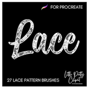 May include: White lace pattern brushes for Procreate. The word "Lace" is written in a white script font with a lace pattern. The text "27 Lace Pattern Brushes" is below the word "Lace". The text "Little Pretty Clipart" is in the bottom right corner of the image.
