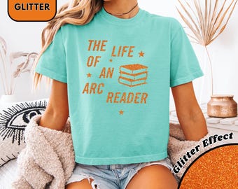 The Life of an ARC Reader Crop Top Glitter Effect Reader Graphic Boxy Tee Book Lover Aesthetic T-Shirt Cute Gift for Her Book Club Clothing