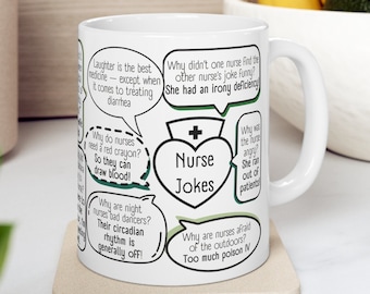 Nurse Jokes Funny Ceramic Mug Gift Available In 11oz Or 15oz