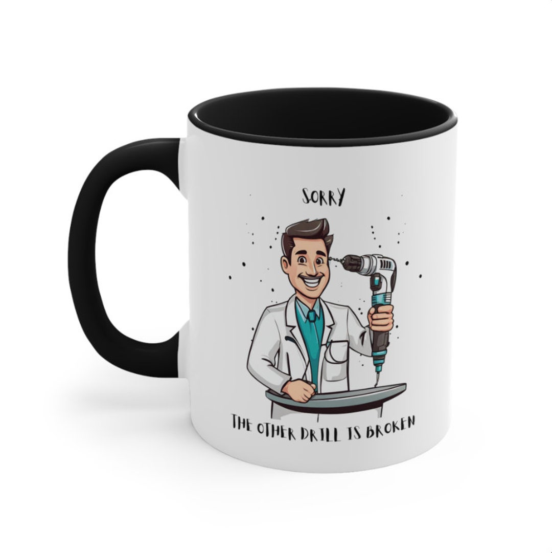 Dentist Cup, Humorous Dentist Drill Mug, Dentist Gift, Dental Office