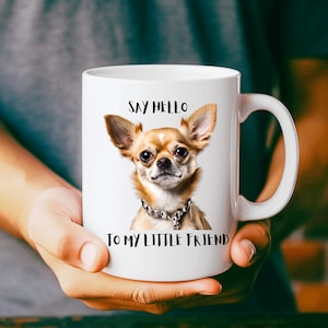 Perro divertido chihuahua taza, regalo de amante de chihuahua, regalo de mamá chihuahua, saluda a mi pequeño amigo regalo