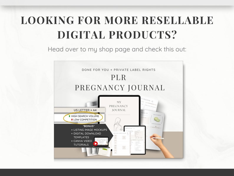 May include: A digital product mockup for a pregnancy journal. The journal is in a US Letter size and includes a bonus of listing image mockups, digital download templates, Canva video tutorials, and high search volume with low competition.