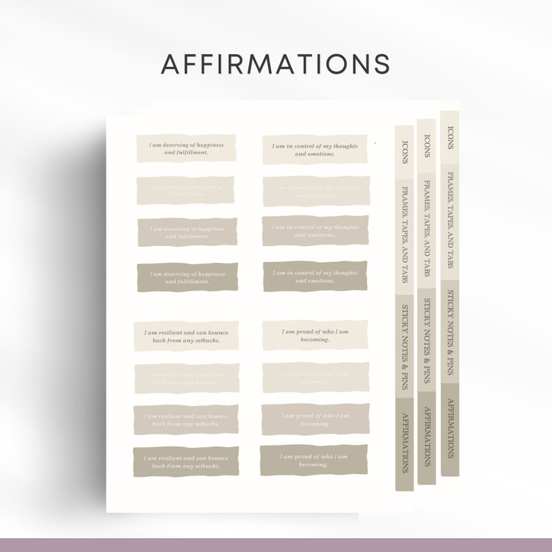 May include: A set of printable affirmation stickers with a beige background and white text. The affirmations include "I am deserving of happiness and fulfillment", "I am in control of my thoughts and emotions", "I am resilient and can bounce back from any setbacks", and "I am proud of who I am becoming".