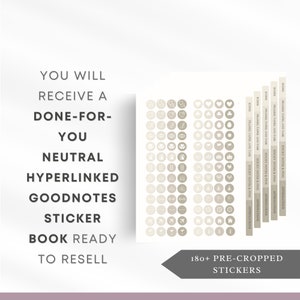 May include: A digital planner sticker book with 180+ pre-cropped neutral-colored stickers for Goodnotes. The stickers are organized into categories such as frames, tapes, tabs, sticky notes, pins, and affirmations. The text "YOU WILL RECEIVE A DONE-FOR-YOU NEUTRAL HYPERLINKED GOODNOTES STICKER BOOK READY TO RESELL" is displayed on the left side of the image.
