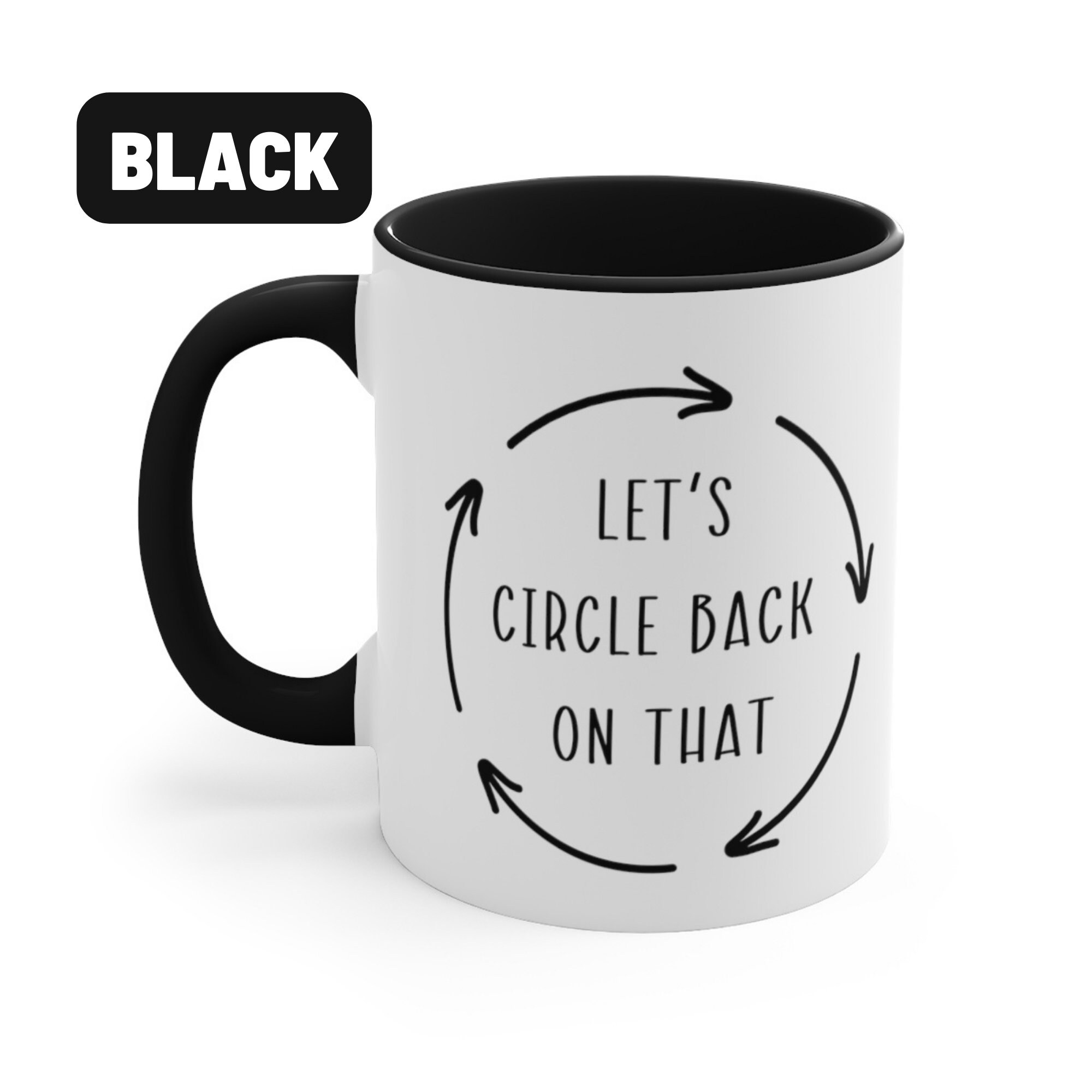 Let's Circle Back on That Mug, Funny Coworker Gag Gift, Office Coffee