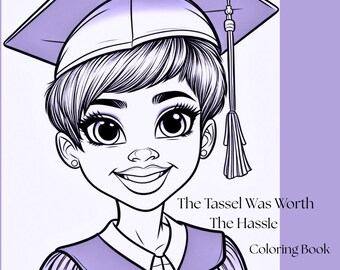 The Tassel Was Worth the Hassle Coloring Book