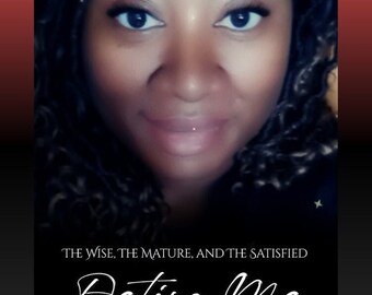 Dating Me - The Wise, The Mature & The Satisfied