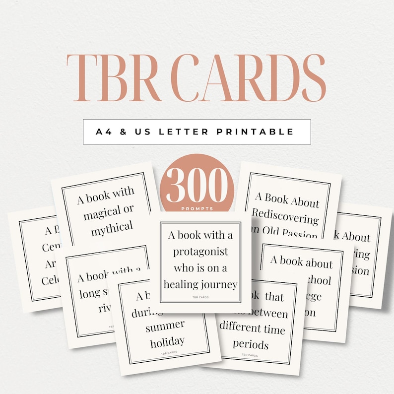 May include: A set of 300 printable "To Be Read" cards with prompts for book recommendations. The cards are white with black text and feature prompts like "A book with a protagonist who is on a healing journey" and "A book about rediscovering an old passion".
