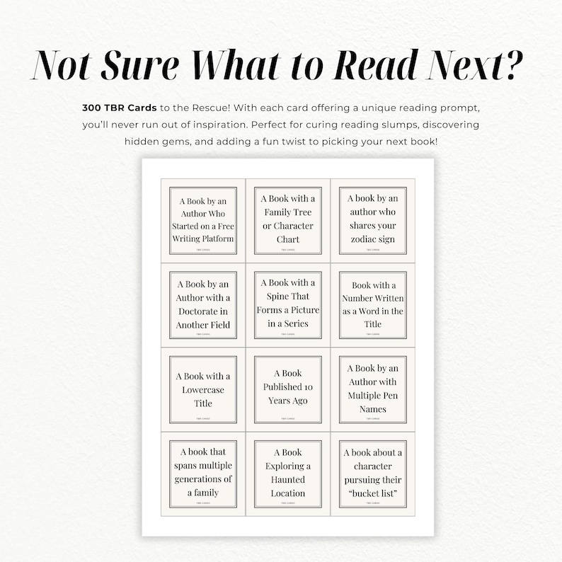 May include: A set of 300 TBR cards with prompts for finding your next book. The cards are white with black text and are arranged in a grid of 6 rows and 3 columns. Each card has a different prompt, such as "A book by an author who started on a free writing platform" or "A book with a lowercase title".