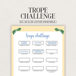 May include: A printable Trope Challenge sheet featuring a pale yellow border with green leaf accents. The text reads Trope Challenge, A5, A4 & US Letter Printable, and includes a grid of boxes with book titles and literary tropes like Enemies to Lovers, Slow Burn, Grumpy/Sunshine, Found Family, Forced Proximity, One Bed, Friends to Lovers, Second Chance, Fake Dating, Forbidden Love, Opposites Attract, and Morally Grey Main Character.