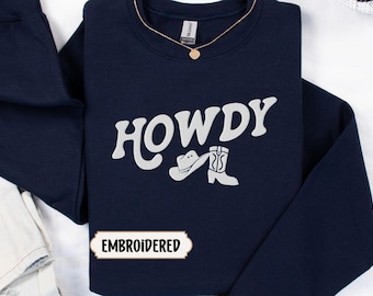 Embroidered Howdy Cowgirl Sweatshirt with Cowboy Hat & Boots Country Western Crewneck Gift