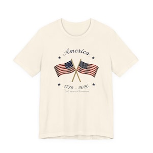 Made in America Shirt, Patriotic USA Flag Tee, America 250th Anniversary T Shirt, 4th of July Matching Family Gift for Semiquincentennial Natural
