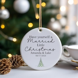 Have Yourself a Married Little Christmas Ornament, Personalized Newlywed Ornament, Gift for New Married Couple, Married Christmas Keepsake