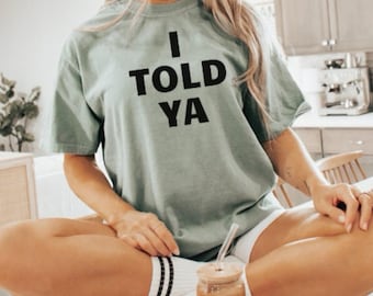 Camisa Te dije, Camisa retro Te dije, Camiseta de moda, Camisa Vintage Comfort Colors, Comfort Colors® Tallas S a 4XL,