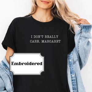 I Don&#39;t Really Care Margaret Shirt JD Vance Embroidered T-Shirt Vice President Vance Trump Supporter Funny Republican Tee 47 Trending Shirt
