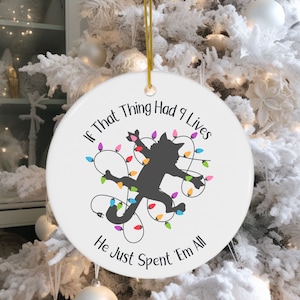 If That Thing Had Nine Lives It Just Used &#39;Em All, Cat in Christmas Lights, Funny Christmas Movie Quote Christmas Ornament, Christmas Gift