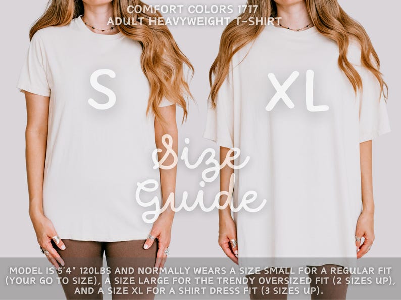 May include: Two women wearing cream-colored Comfort Colors 1717 adult heavyweight t-shirts. The left shirt is size S, the right is XL. Text on the image reads "Size Guide". The model is 5'4" and 120lbs.