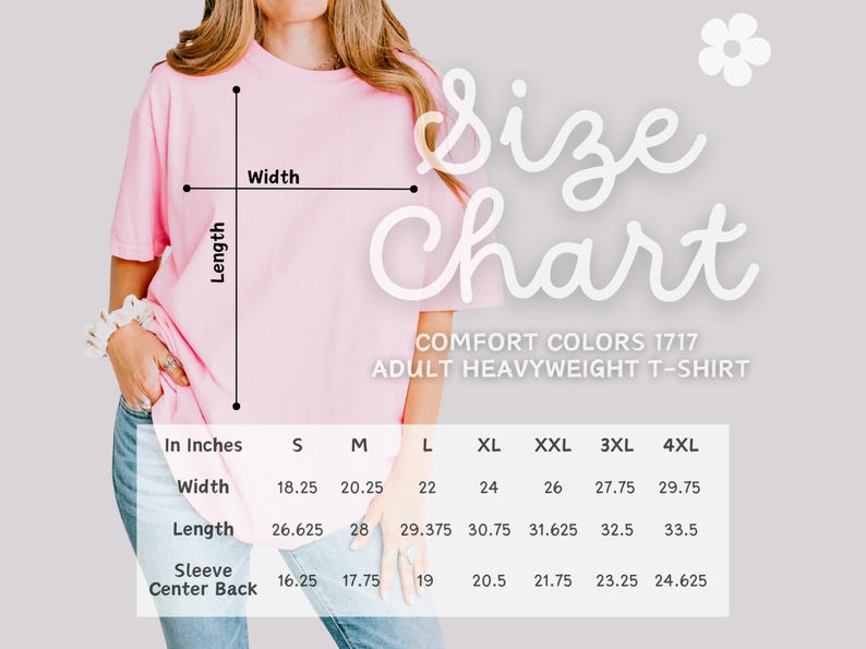 May include: A light pink Comfort Colors 1717 adult heavyweight t-shirt with a size chart. The chart shows measurements in inches for width, length, and sleeve center back for sizes S to 4XL. The words "Size Chart" are in a script font.