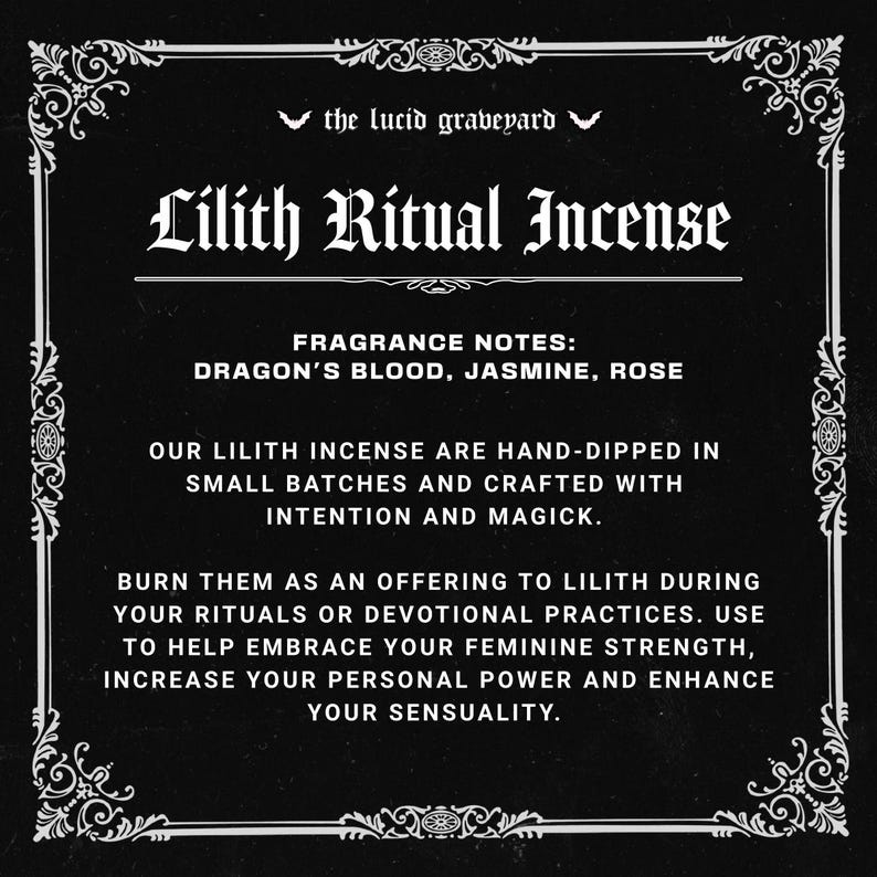 May include: Black and white graphic with ornate border. Text reads "the lucid graveyard" and "Lilith Ritual Incense." Fragrance notes: Dragon's Blood, Jasmine, Rose. Incense is hand-dipped in small batches. Use for rituals to enhance feminine strength.