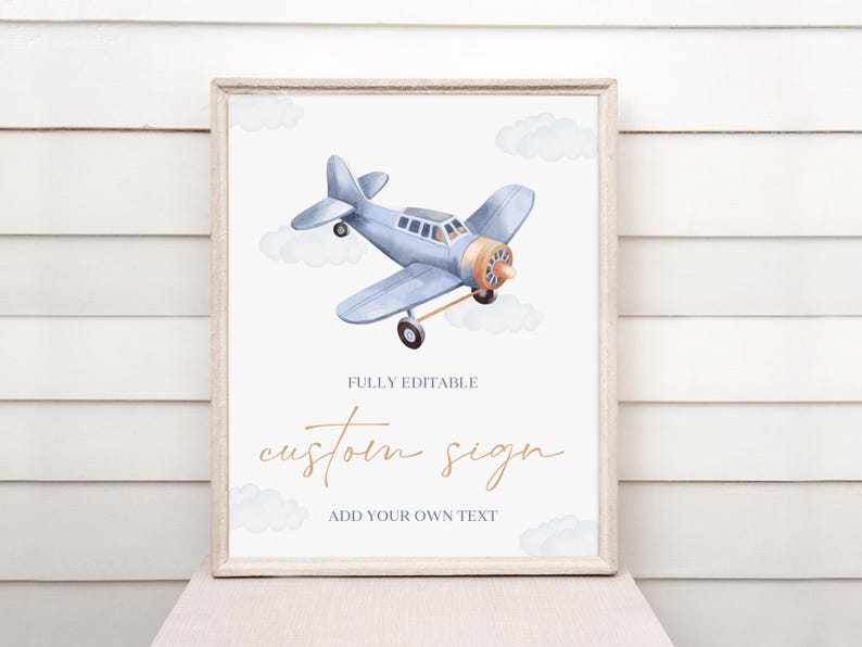 May include: A printable sign with a watercolor illustration of a blue airplane flying in the sky with clouds. The sign says "Fully Editable Custom Sign Add Your Own Text".