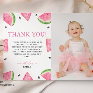 May include: Pink and white thank you card with a watercolor illustration of watermelons. The card has the text "Thank You!" and "Thank you for joining me in celebrating my first birthday and for the lovely gift you gave me! I had a great time playing with my friends and enjoying the cake! With love, Emily".