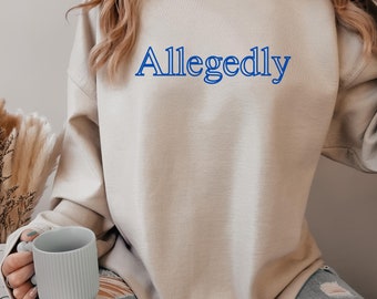 Naar verluidt sweatshirt, shirt rechtenstudent, cadeau rechtenstudent, shirt advocaat, cadeau advocaat, cadeau rechtenstudent, cadeau voor advocaat rechtenstudie