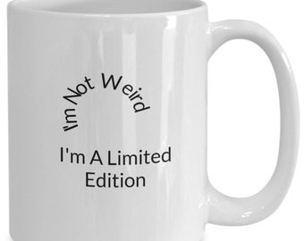 I'm not weird coffee mug