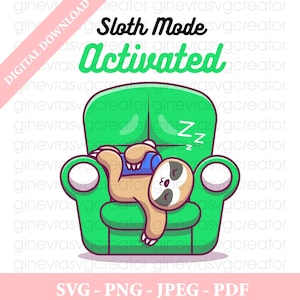 Sloth Svg &quot;Sloth Mode Activated&quot; Svg Png Jpeg Sloth Moth Cute Ornament Clipart
