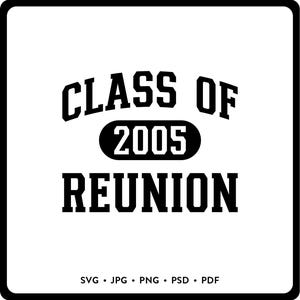 Può includere: Design grafico in bianco e nero con la scritta "CLASS OF 2005 REUNION". L'anno 2005 è in un ovale nero. Il design include opzioni di tipo di file: SVG, JPG, PNG, PSD e PDF.
