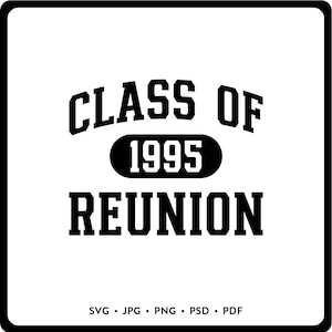 May include: Black and white graphic design with the text "CLASS OF 1995 REUNION" in a bold, collegiate font. The year "1995" is in a black oval. The bottom of the image includes file type options: SVG, JPG, PNG, PSD, and PDF.