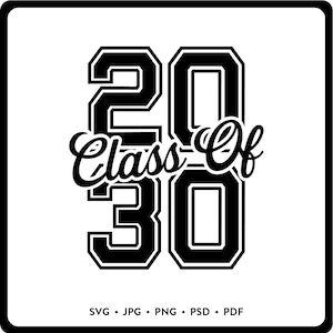 May include: Black and white graphic design featuring the text "2030 Class Of" in a bold, collegiate style font. The design includes file type indicators: SVG, JPG, PNG, PSD, and PDF.