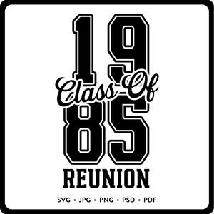 Class of 1985 Reunion SVG Cricut Cut File for Class Reunion of 1985 DIY Vinyl Project Class of 1985 DIY Shirt Class of 1985 Reunion Decal