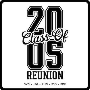 Class of 2005 Reunion SVG Cricut Cut File for Class Reunion of 2005 DIY Vinyl Project Class of 2005 DIY Shirt Class of 2005 Reunion Decal