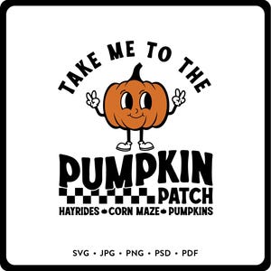 Könnte beinhalten: Schwarz-weiße Grafik mit dem Text "TAKE ME TO THE PUMPKIN PATCH" und einer Cartoon-Kürbis-Figur. Der Kürbis ist orange mit einem lächelnden Gesicht und Friedenszeichen. Darunter stehen die Worte "HAYRIDES • CORN MAZE • PUMPKINS".